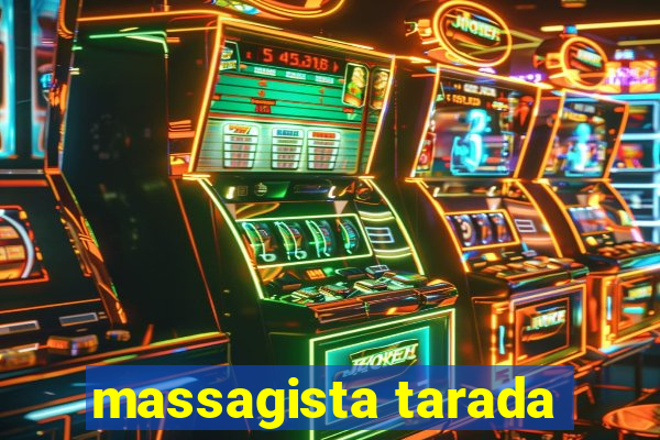 massagista tarada